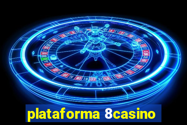 plataforma 8casino